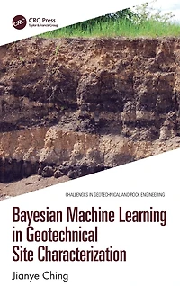 Bayesian Machine Learning Geotechnical Site Characterization