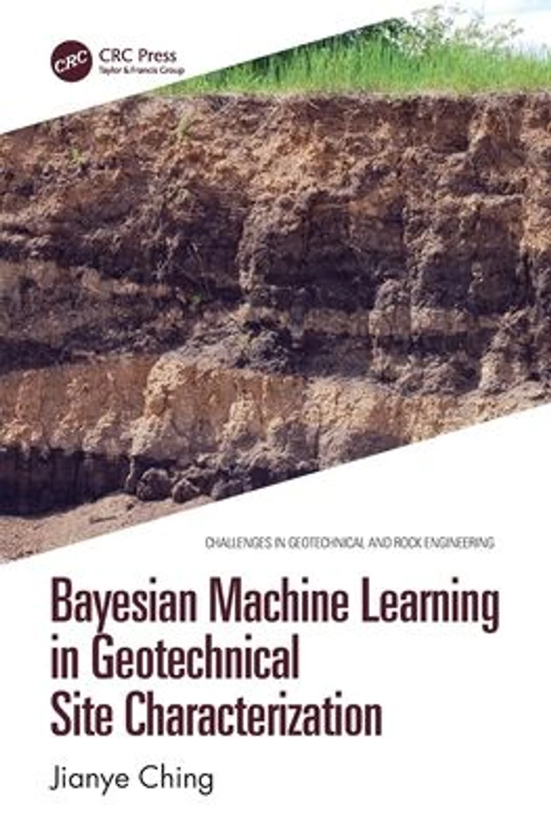 Bayesian Machine Learning Geotechnical Site Characterization