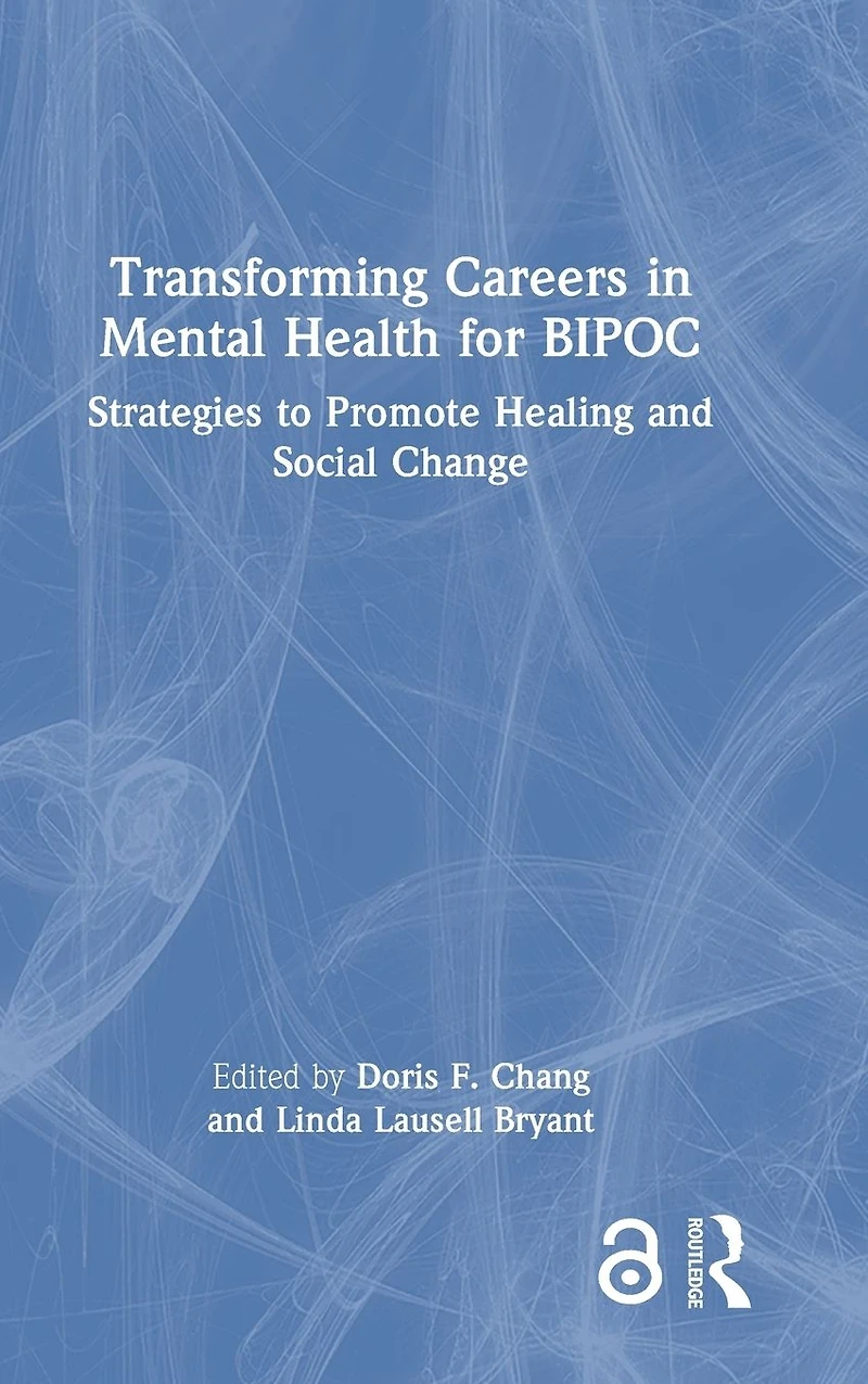 Transforming Careers Mental Health for BIPOC: Strategies to Promote Healing and Social Change