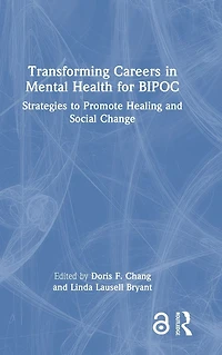 Transforming Careers Mental Health for BIPOC: Strategies to Promote Healing and Social Change