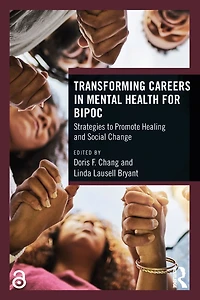 Transforming Careers Mental Health for BIPOC: Strategies to Promote Healing and Social Change