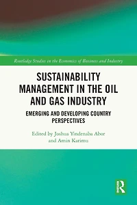Sustainability Management the Oil and Gas Industry: Emerging Developing Country Perspectives