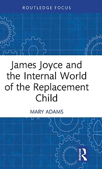 James Joyce and the Internal World of Replacement Child