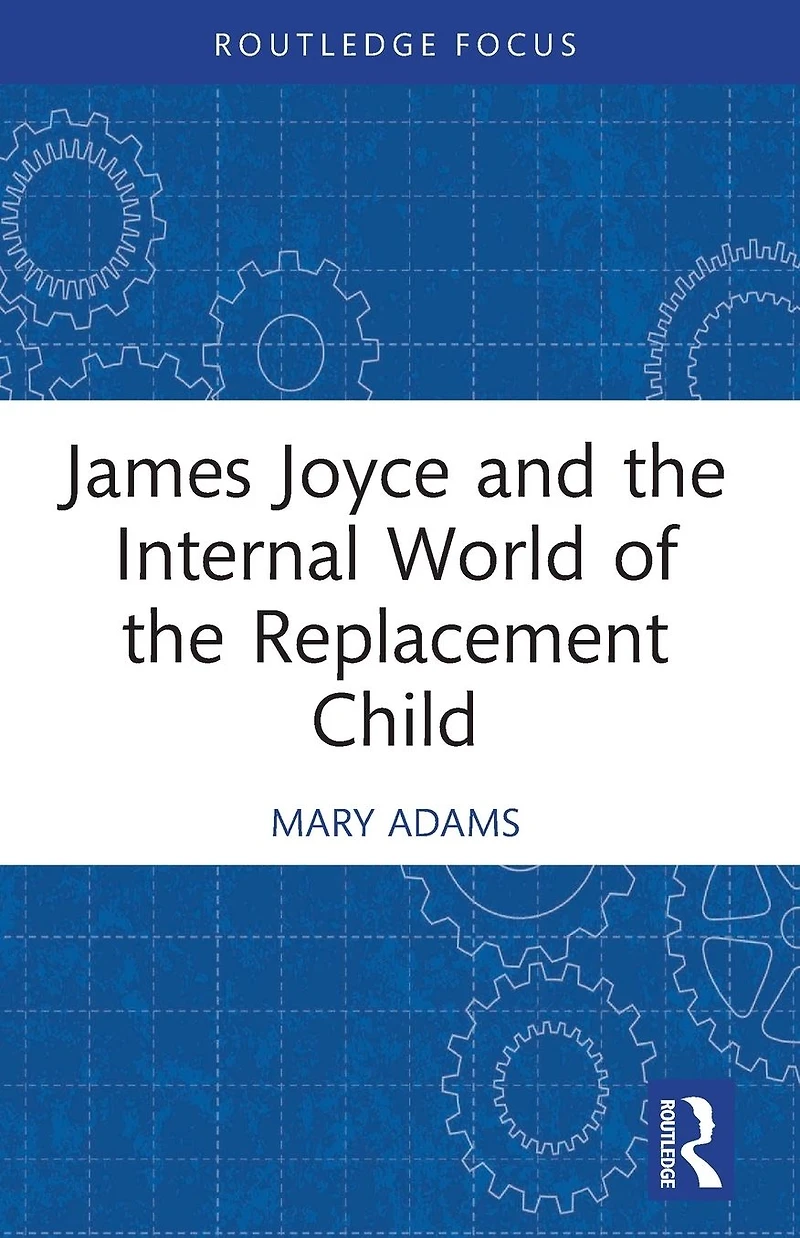 James Joyce and the Internal World of Replacement Child