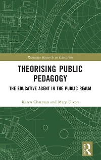 Theorising Public Pedagogy: the Educative Agent Realm