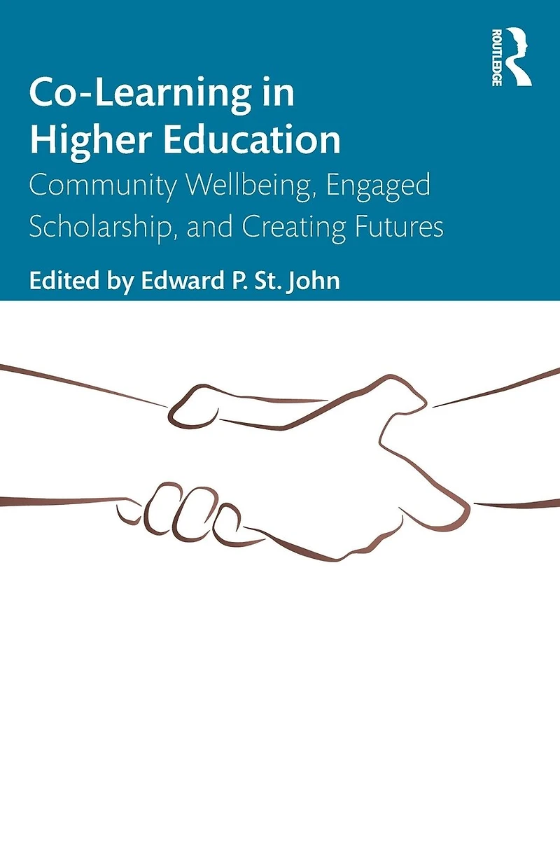 Co-Learning Higher Education: Community Wellbeing, Engaged Scholarship, and Creating Futures