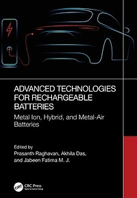 Advanced Technologies for Rechargeable Batteries: Metal Ion, Hybrid, and Metal-Air Batteries
