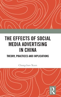 The Effects of Social Media Advertising China: Theory, Practices and Implications
