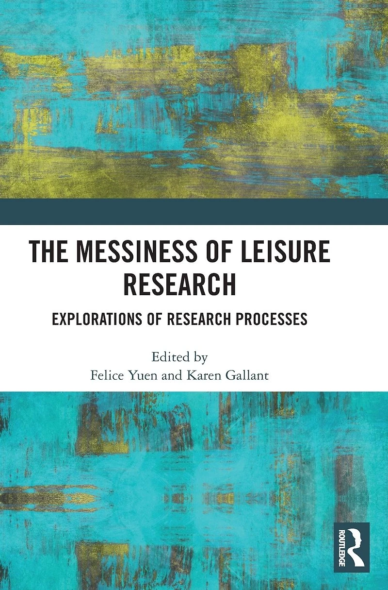 The Messiness of Leisure Research: Explorations Research Processes