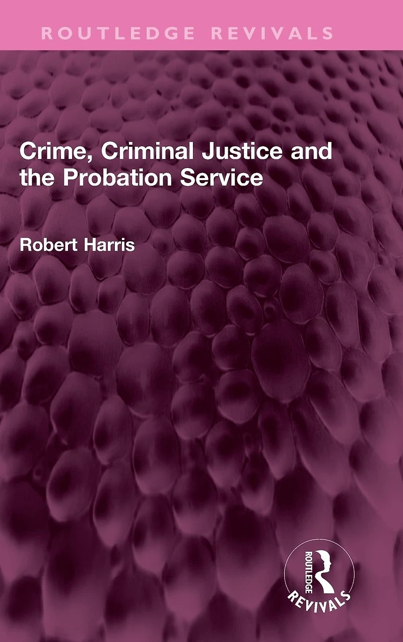 Crime, Criminal Justice and the Probation Service
