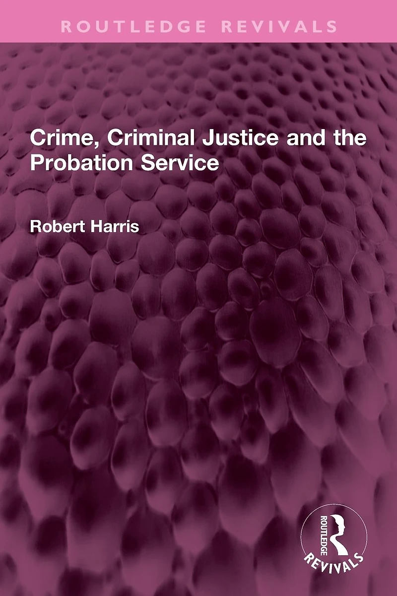 Crime, Criminal Justice and the Probation Service