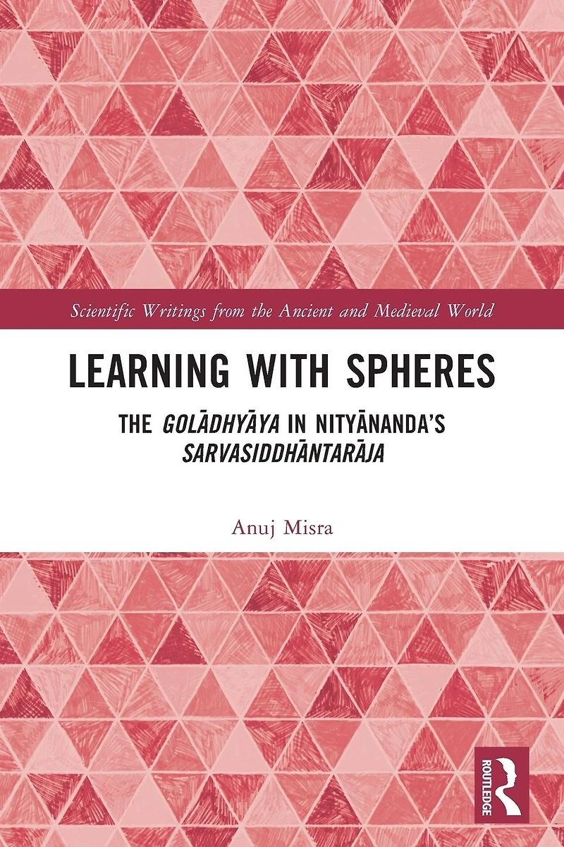 Learning With Spheres: The goladhyaya Nityananda's Sarvasiddhantaraja