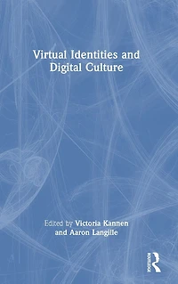 Virtual Identities and Digital Culture