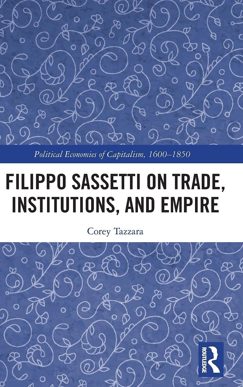 Filippo Sassetti on Trade, Institutions and Empire