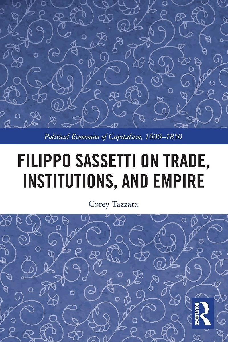 Filippo Sassetti on Trade, Institutions and Empire