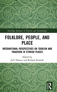 Folklore, People, and Places: International Perspectives on Tourism Tradition Storied Places