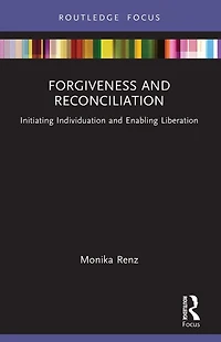 Forgiveness and Reconciliation: Initiating Individuation Enabling Liberation