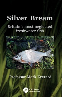 Silver Bream: Britain's most neglected freshwater fish