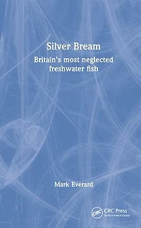 Silver Bream: Britain's most neglected freshwater fish
