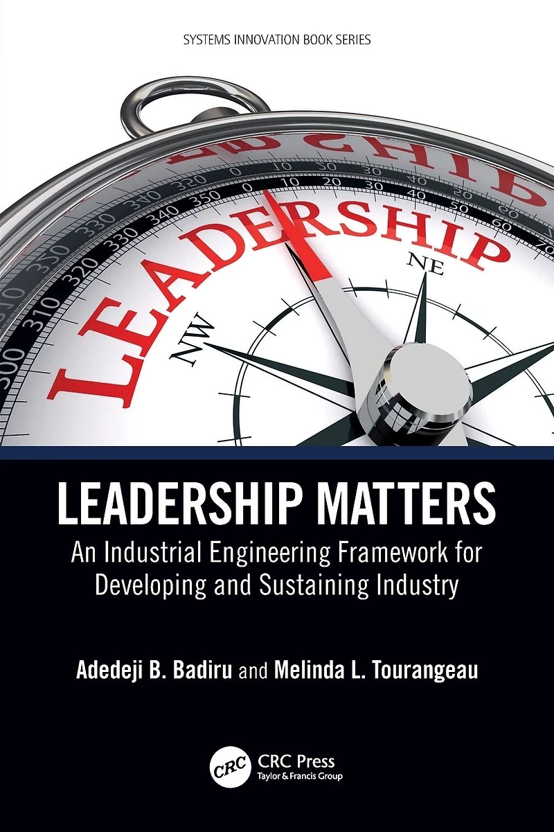 Leadership Matters: An Industrial Engineering Framework for Developing and Sustaining Industry