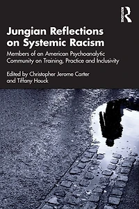 Jungian Reflections on Systemic Racism: Members of an American Psychoanalytic Community Training, Practice and Inclusivity