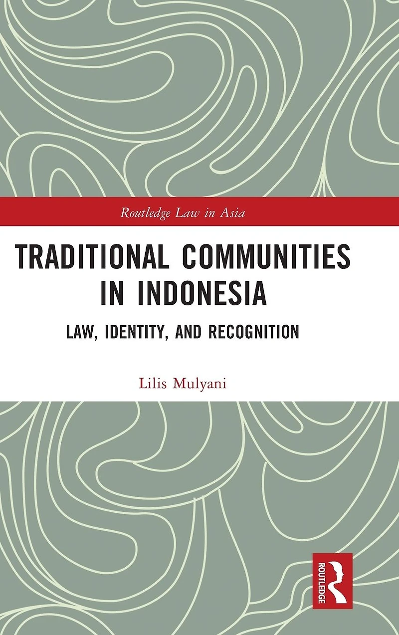 Traditional Communities Indonesia: Law, Identity, and Recognition