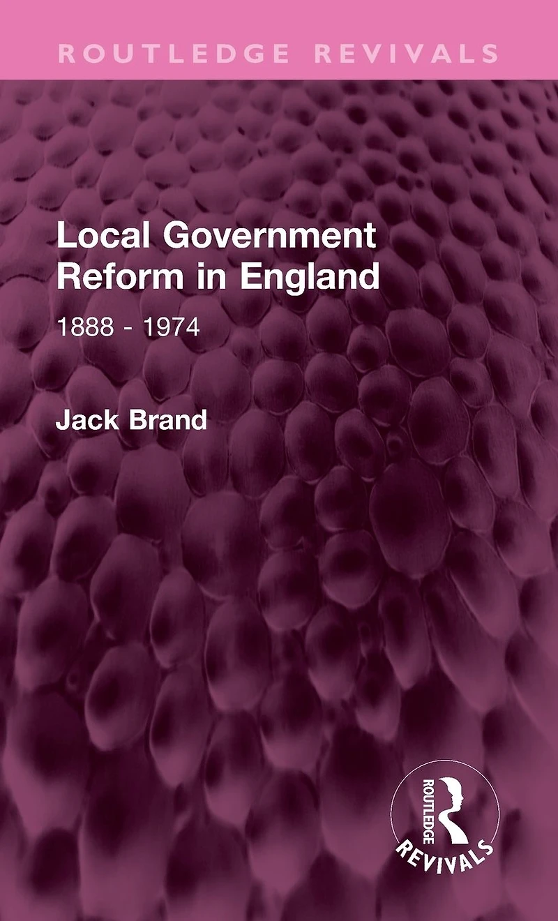 Local Government Reform England: 1888 - 1974