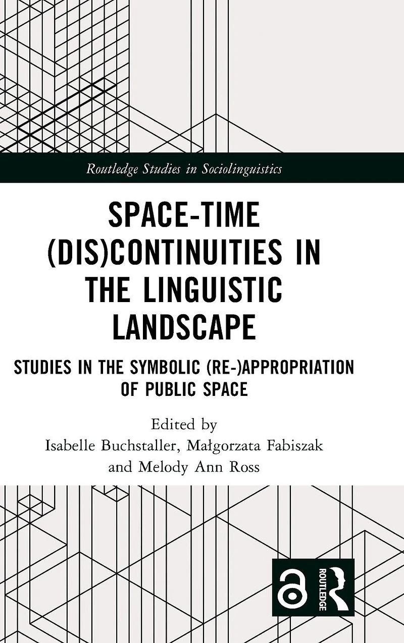 Space-Time (Dis)continuities the Linguistic Landscape: Studies Symbolic (Re-)appropriation of Public Space