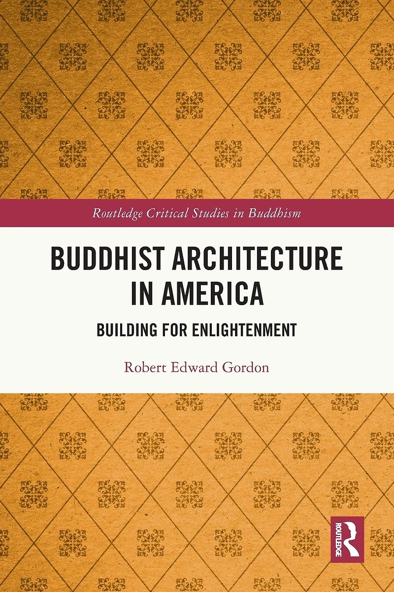Buddhist Architecture America: Building for Enlightenment