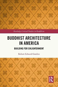 Buddhist Architecture America: Building for Enlightenment