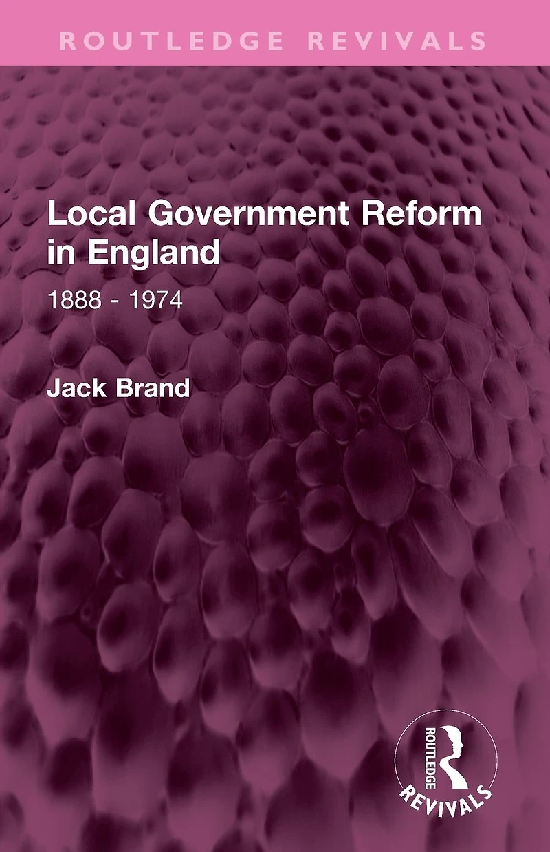 Local Government Reform England: 1888 - 1974