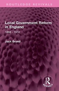 Local Government Reform England: 1888 - 1974