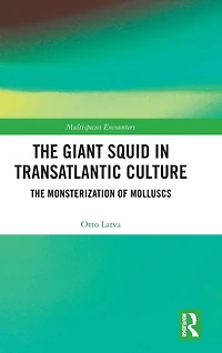 The Giant Squid Transatlantic Culture: Monsterization of Molluscs