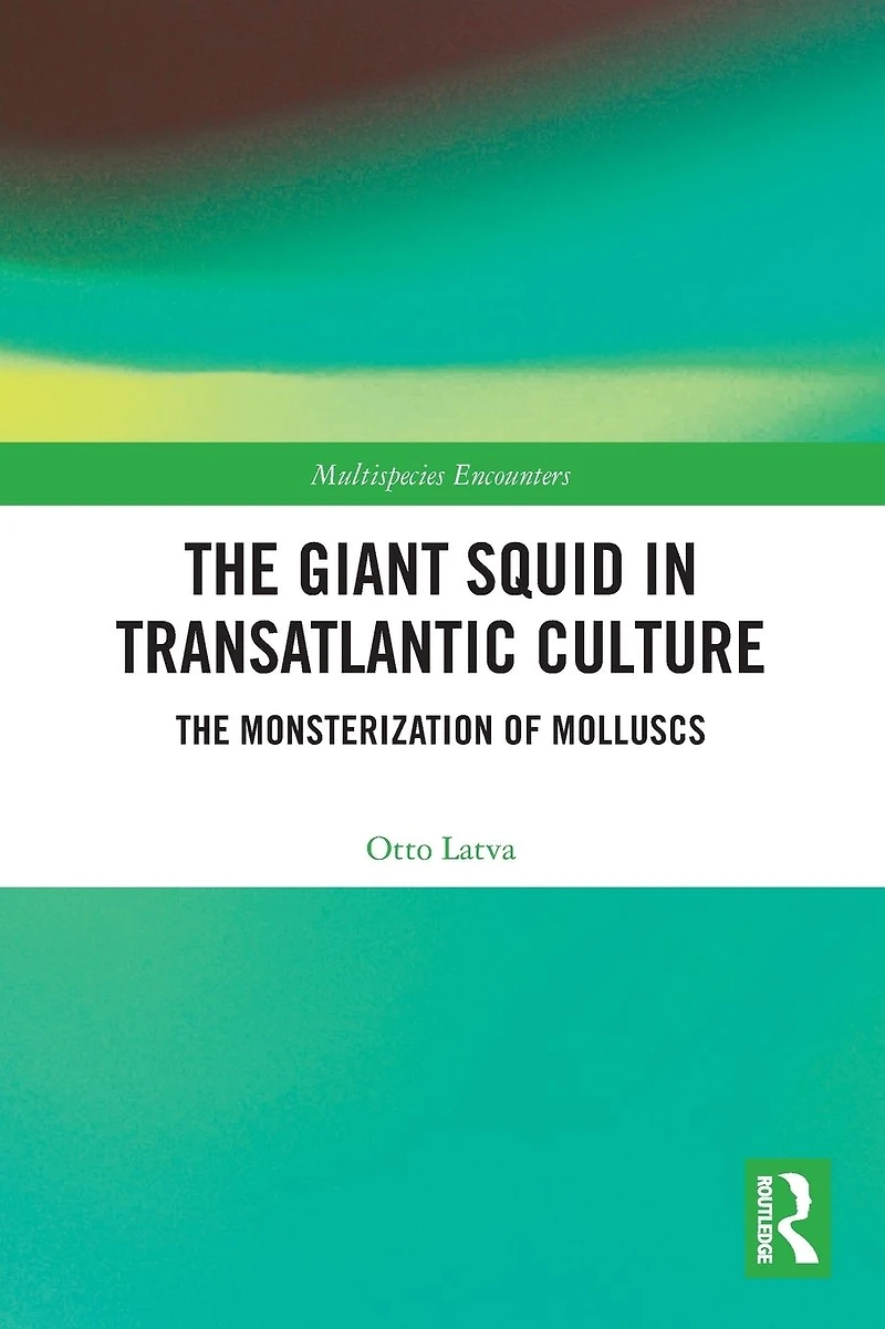 The Giant Squid Transatlantic Culture: Monsterization of Molluscs