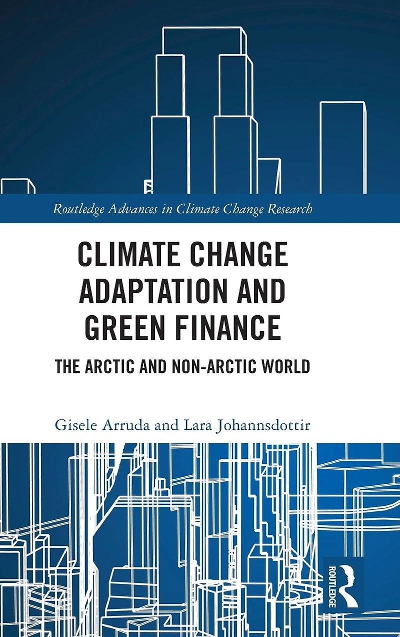 Climate Change Adaptation and Green Finance: The Arctic Non-Arctic World