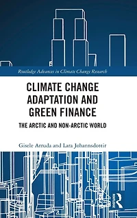Climate Change Adaptation and Green Finance: The Arctic Non-Arctic World