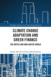 Climate Change Adaptation and Green Finance: The Arctic Non-Arctic World
