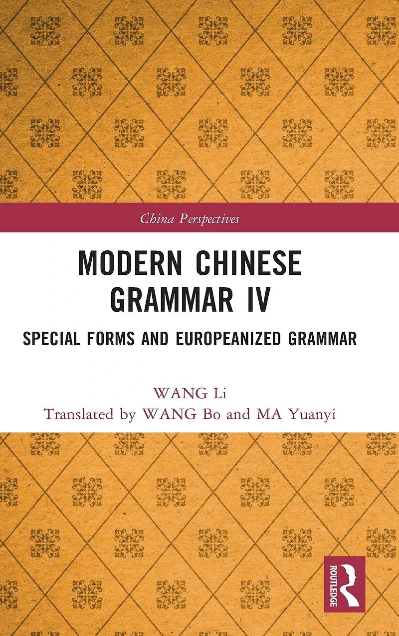 Modern Chinese Grammar IV: Special Forms and Europeanized