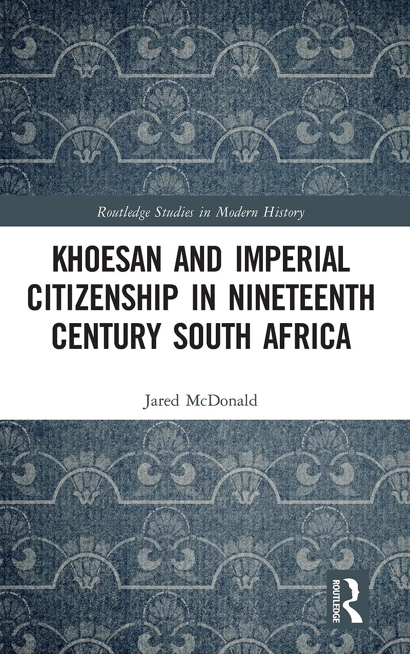 Khoesan and Imperial Citizenship Nineteenth Century South Africa