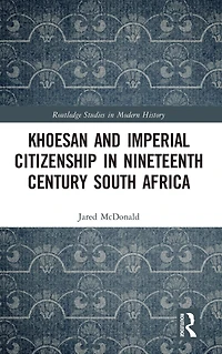 Khoesan and Imperial Citizenship Nineteenth Century South Africa