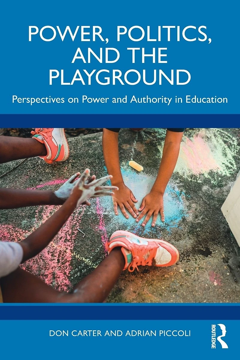 Power, Politics, and the Playground: Perspectives on Power Authority Education