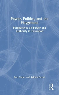 Power, Politics, and the Playground: Perspectives on Power Authority Education