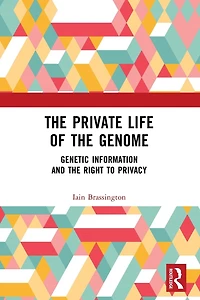 the Private Life of Genome: Genetic Information and Right to Privacy