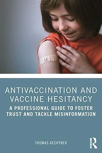Antivaccination and Vaccine Hesitancy: A Professional Guide to Foster Trust Tackle Misinformation