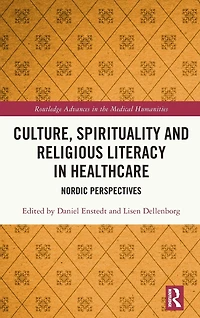 Culture, Spirituality and Religious Literacy Healthcare: Nordic Perspectives
