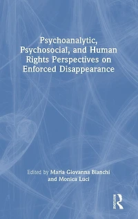 Psychoanalytic, Psychosocial, and Human Rights Perspectives on Enforced Disappearance