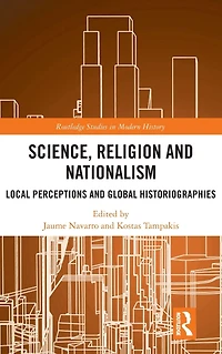 Science, Religion and Nationalism: Local Perceptions Global Historiographies