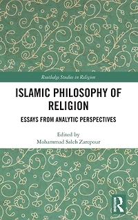 Islamic Philosophy of Religion: Essays from Analytic Perspectives