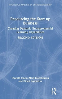Resourcing the Start-up Business: Creating Dynamic Entrepreneurial Learning Capabilities