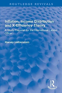 Inflation, Income Distribution and X-Efficiency Theory: A Study Prepared for the International Labour Office...